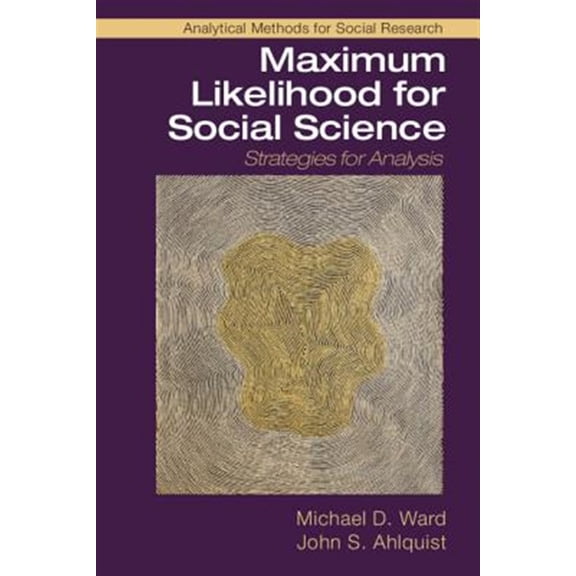 Pre-Owned Analytical Methods for Social Research Maximum Likelihood for Social Science: Strategies for Analysis, (Paperback)