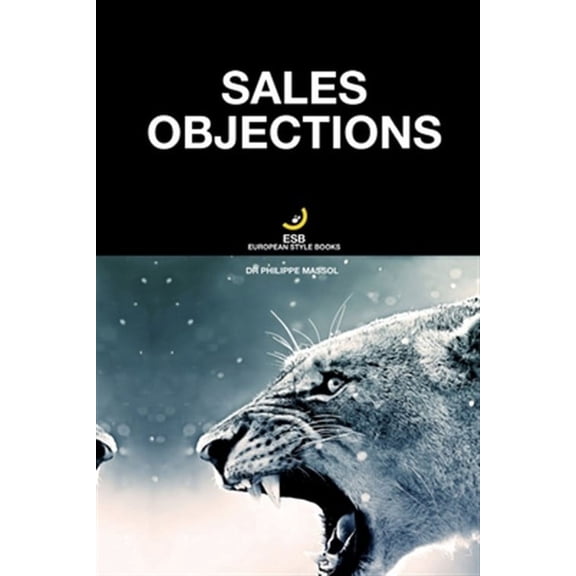 Sales Objections: Overcoming Objections (Paperback)