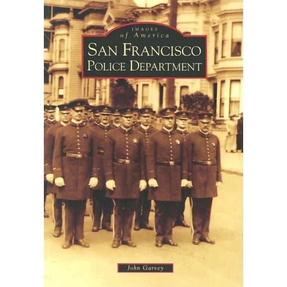 Images of America: San Francisco Police Department (Paperback)