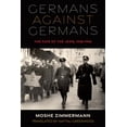 thumbnail image 3 of Olamot Humanities and Social Sciences Germans Against Germans: The Fate of the Jews, 1938-1945, (Paperback), 3 of 3
