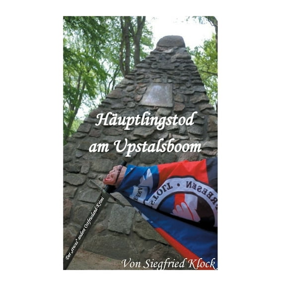 HÃ¤uptlingstod am Upstalsboom: Der etwas andere ostfriesischer Krimi, (Paperback)