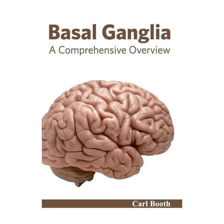 Basal Ganglia: A Comprehensive Overview (Hardcover)
