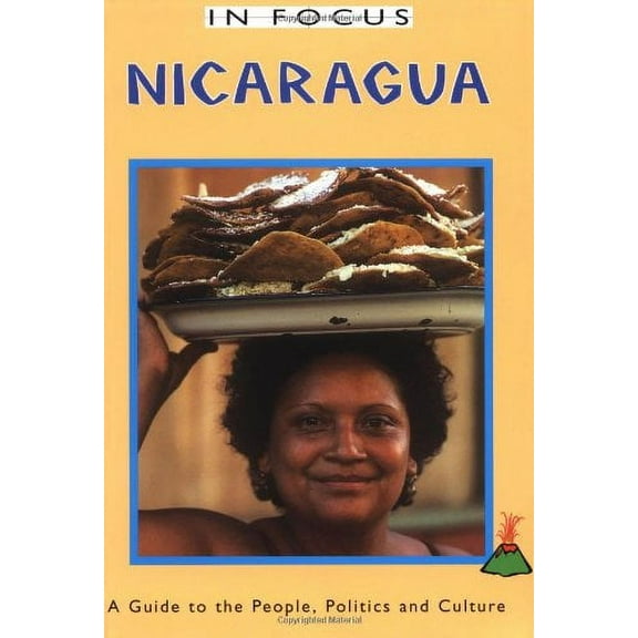 In Focus Guides: Nicaragua in Focus : A Guide to the People, Politics and Culture (Edition 2) (Paperback)