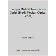 Being a Medical Information Coder (Brady Medical Clerical Series), Used [Paperback]