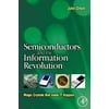 Semiconductors and the Information Revolution : Magic Crystals That Made IT Happen, Used [Paperback]