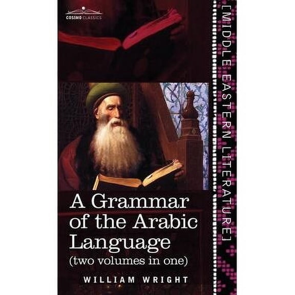 Grammar of the Arabic Language (Two Volumes in One) (Hardcover)