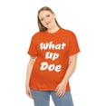 thumbnail image 5 of What Up Doe Slang Greeting Unisex Cotton T Shirt No Graphic White Letters, 5 of 12