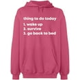 thumbnail image 2 of OXI Hoodie Sweatshirt - Thing To Do Today Wake Up, Basic Casual Hoodie for Men's and Women Fleece Hoodie Long Sleeve - Safety Pink Medium, 2 of 3