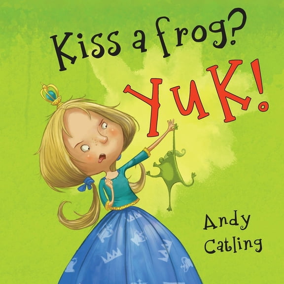 Kiss a frog? YUK!, (Paperback)