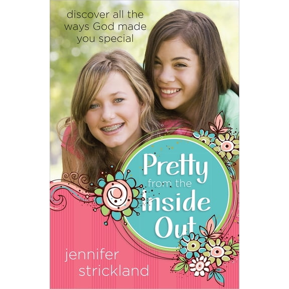 Pre-Owned Pretty from the Inside Out: Discover All the Ways God Made You Special (Paperback) 0736956344 9780736956345