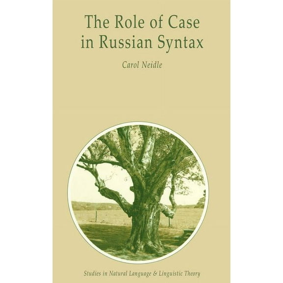 Studies in Natural Language and Linguist The Role of Case in Russian Syntax, Book 10, (Hardcover)