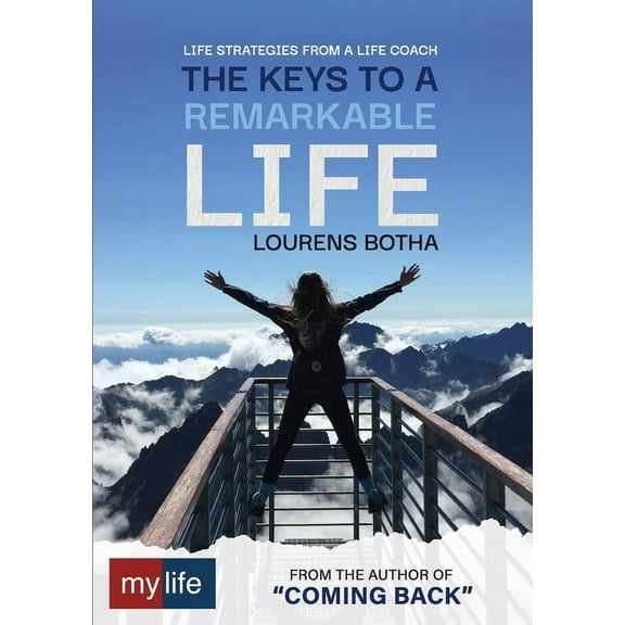 Mylife 101 The Keys to a Remarkable Life: Life strategies from a Life Coach, (Paperback)