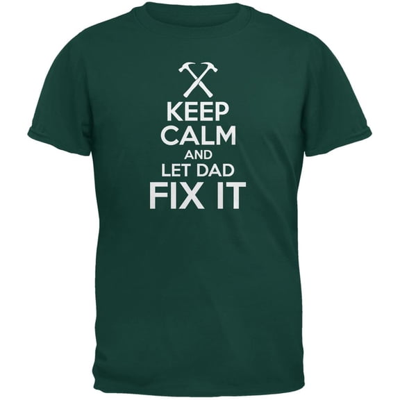 Old Glory Fathers Day Keep Calm Let Dad Fix It Forest Green Adult T-Shirt