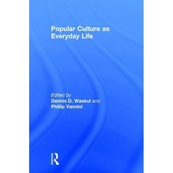 Popular Culture as Everyday Life, (Hardcover)