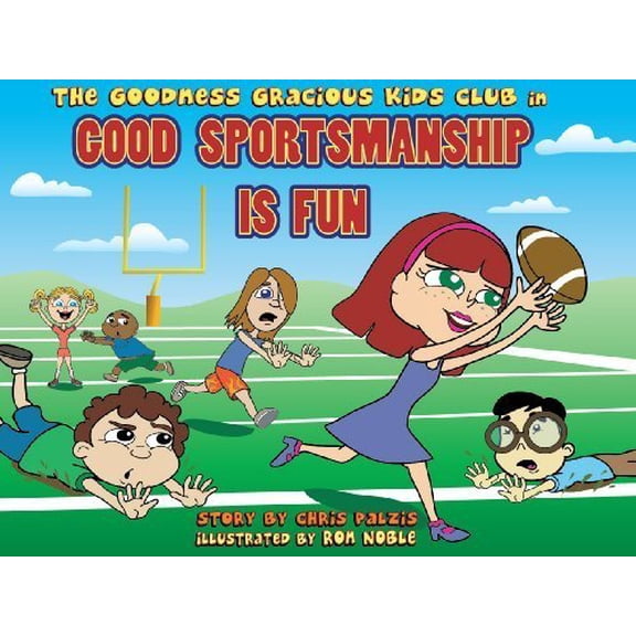 Pre-Owned Good Sportsmanship Is Fun (Goodness Gracious Club), 9780982000007, 0982000006, Hardcover,