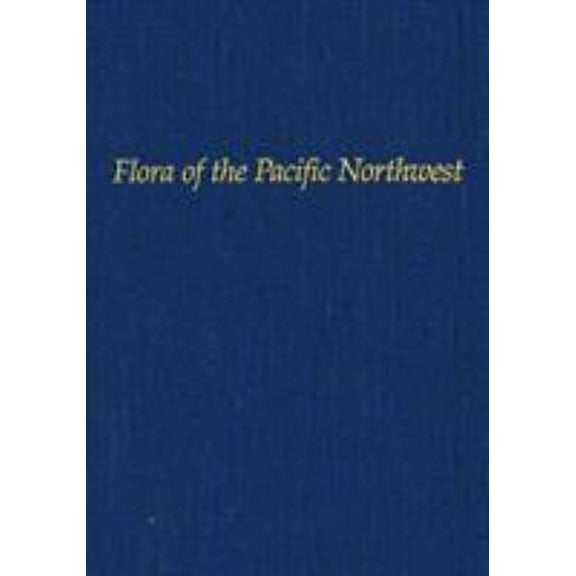 Pre-Owned Flora of the Pacific Northwest: An Illustrated Manual (Hardcover) 0295952733 9780295952734
