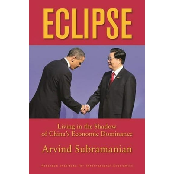 Eclipse: Living in the Shadow of China's Economic Dominance, (Paperback)