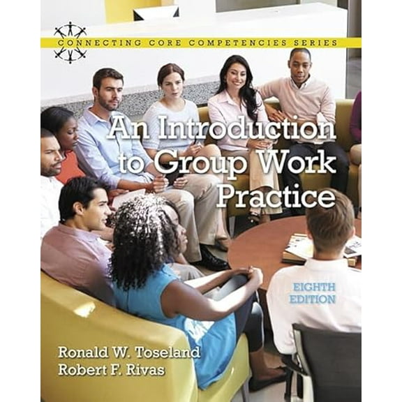 Pre-Owned Introduction to Group Work Practice, An (Connecting Core Competencies), 9780134058962, 0134058968, Paperback, 8 edition