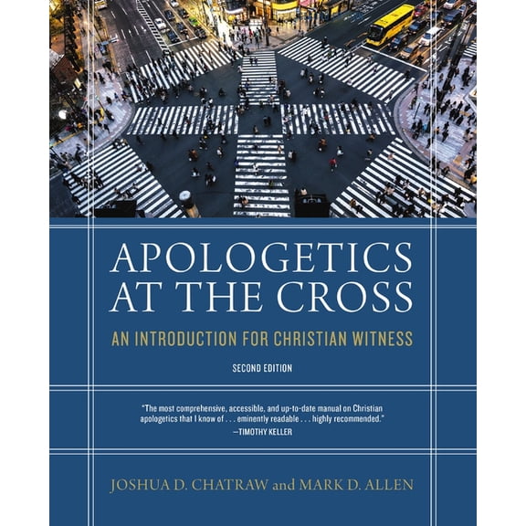 Apologetics at the Cross, Second Edition: An Introduction for Christian Witness, (Hardcover)