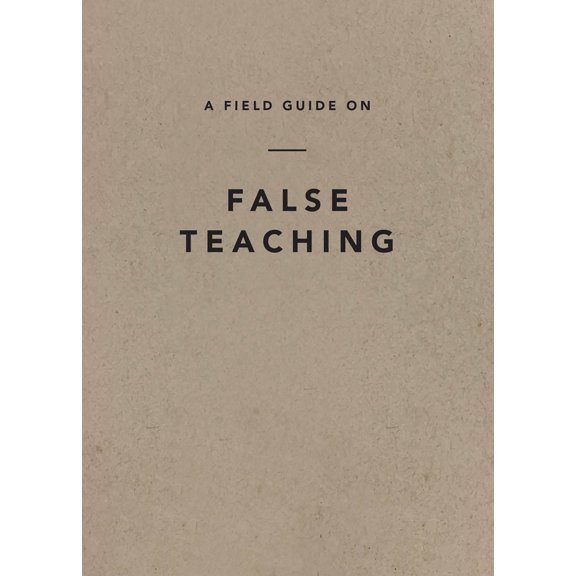 Pre-Owned A Field Guide on False Teaching (Paperback) 1642892688 9781642892680