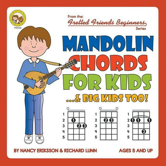 Fretted Friends Beginners Mandolin Chords for Kids...& Big Kids Too!, Book FFB12US, (Paperback)
