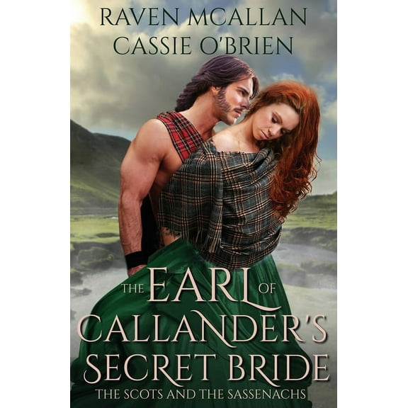 The Scots and the Sassenachs The Earl of Callander's Secret Bride, Book 1, (Paperback)
