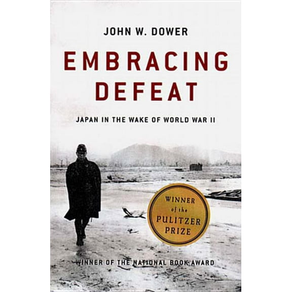 Embracing Defeat: Japan in the Wake of World War II, (Paperback)