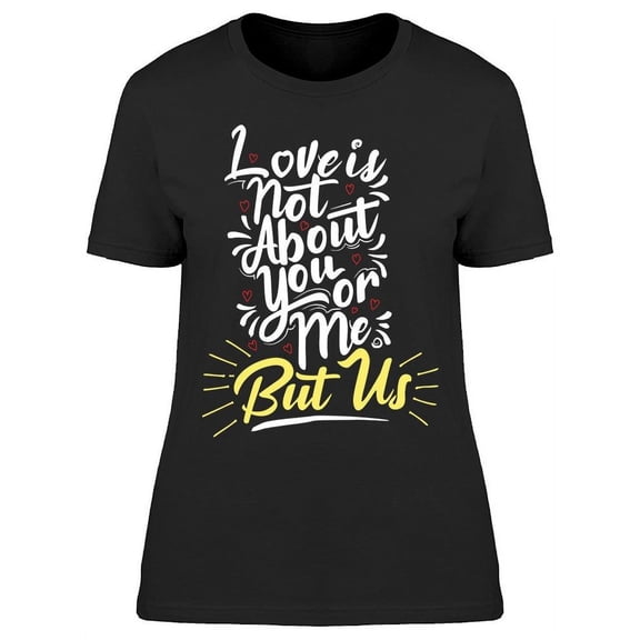 Love Is About Us T-Shirt Women -Image by Shutterstock, Female x-Large