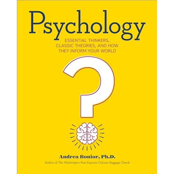 Pre-Owned Psychology: Essential Thinkers, Classic Theories, and How They Inform Your World (Paperback) 1623157080 9781623157081