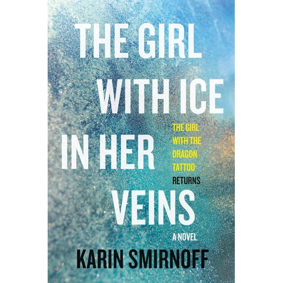 The Girl with Ice in Her Veins: A Lisbeth Salander Novel (Hardcover)