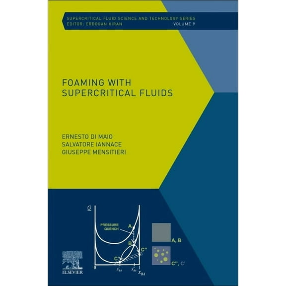 Supercritical Fluid Science and Technolo Foaming with Supercritical Fluids: Volume 9, Book 9, (Hardcover)
