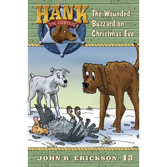 Hank the Cowdog The Wounded Buzzard on Christmas Eve, Book 13, (Hardcover)