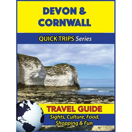 Devon & Cornwall Travel Guide (Quick Trips Series) - (Devon And Cornwall Best Places To Visit)
