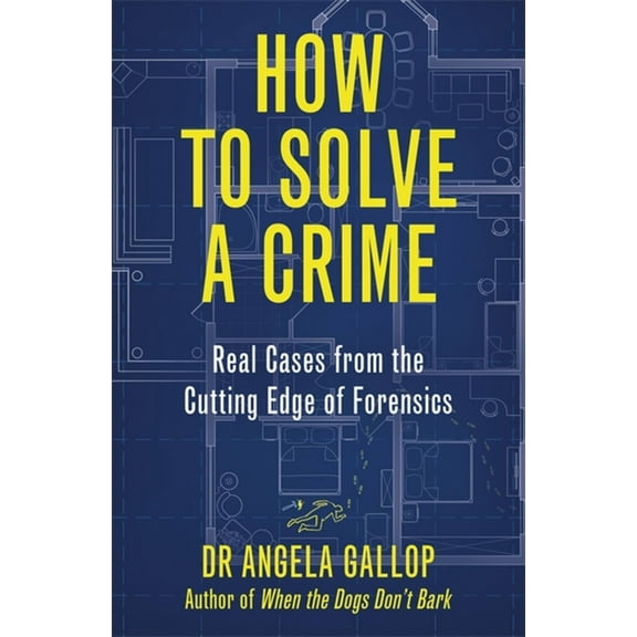 How to Solve a Crime: Stories from the Cutting Edge of Forensics, (Hardcover)
