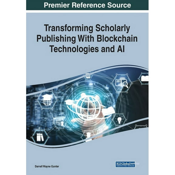 Transforming Scholarly Publishing With Blockchain Technologies and AI, (Paperback)