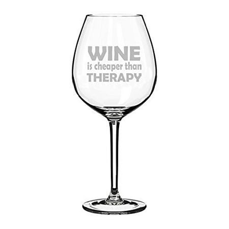 

20 oz Jumbo Wine Glass Funny Wine is cheaper than therapy MIP