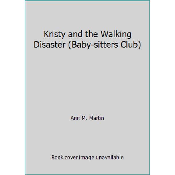 Kristy and the Walking Disaster (Babysitters Club), Used [Library Binding]