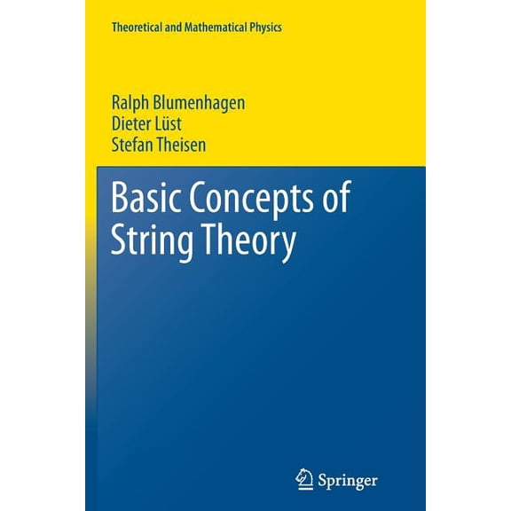 Theoretical and Mathematical Physics Basic Concepts of String Theory, (Paperback)
