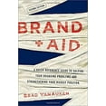 thumbnail image 1 of Pre-Owned Brand Aid: A Quick Reference Guide to Solving Your Branding Problems and Strengthening Your Market Position (Hardcover) 0814434738 9780814434734, 1 of 1