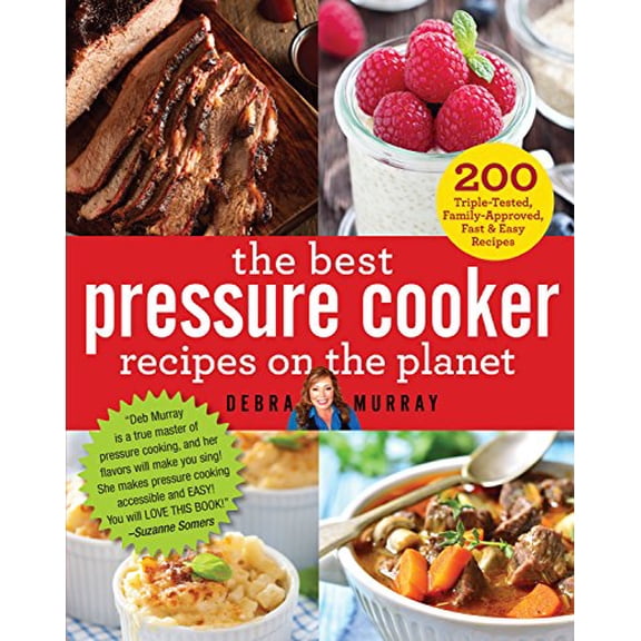 Pre-Owned The Best Pressure Cooker Recipes on the Planet: 200 Triple-Tested, Family-Approved, Fast & Easy Recipes (Paperback) 1250096138 9781250096135