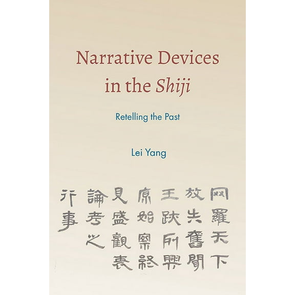 Suny Chinese Philosophy and Culture Narrative Devices in the Shiji: Retelling the Past, (Paperback)