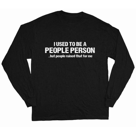 I'm Not a People Person Funny Hilarious Humor Jokes T-shirt Mens Graphic Tees Long Sleeve Tee Shirt
