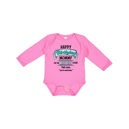 

Inktastic Happy Birthday Mommy I m the Best Gift Ever in Blue Gift Baby Boy or Baby Girl Long Sleeve Bodysuit