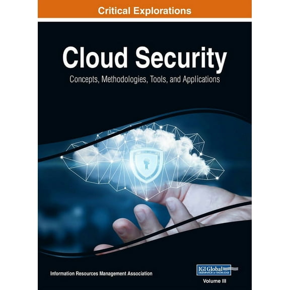 Cloud Security: Concepts, Methodologies, Tools, and Applications, VOL 3, (Hardcover)