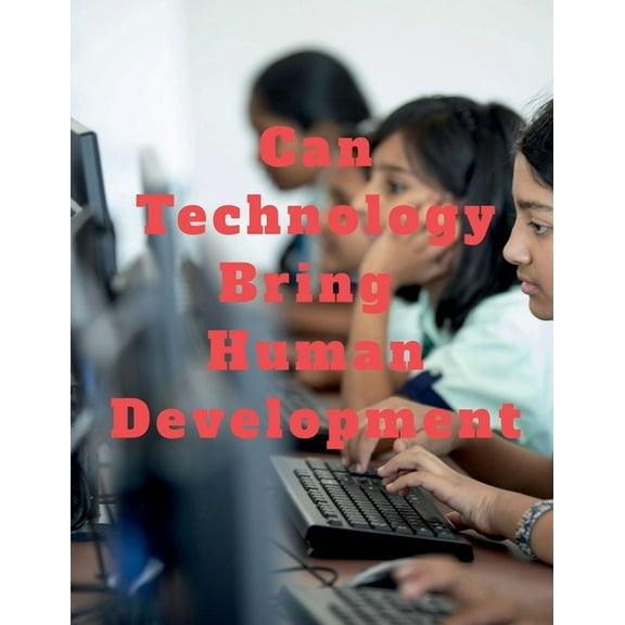 Can Technology Bring Human Development, (Paperback)
