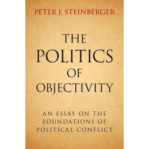 The Politics of Objectivity, (Hardcover)