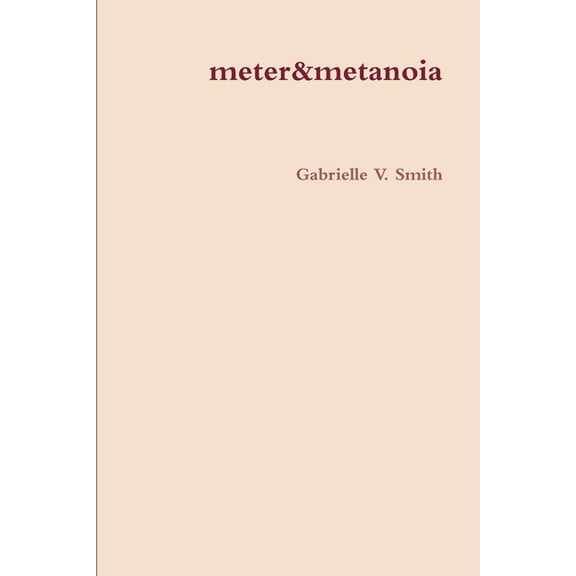 meter & metanoia, (Paperback)