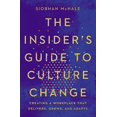thumbnail image 1 of The Insider's Guide to Culture Change: Creating a Workplace That Delivers, Grows, and Adapts, 1 of 2