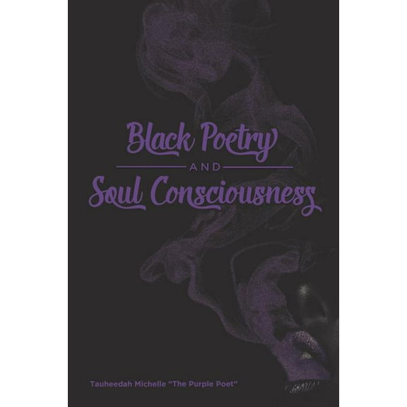 Black Poetry And Soul Consciousness (Paperback)