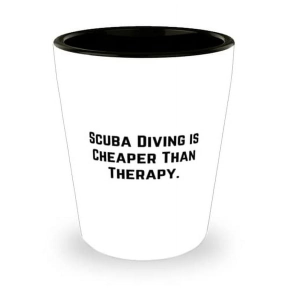 Scuba Diving is Cheaper Than Therapy. Scuba Diving Shot Glass, Unique Idea Scuba Diving, Ceramic Cup For Friends